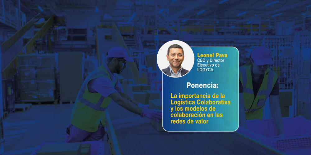 La importancia de la Logística Colaborativa y los modelos de colaboración en las redes de valor