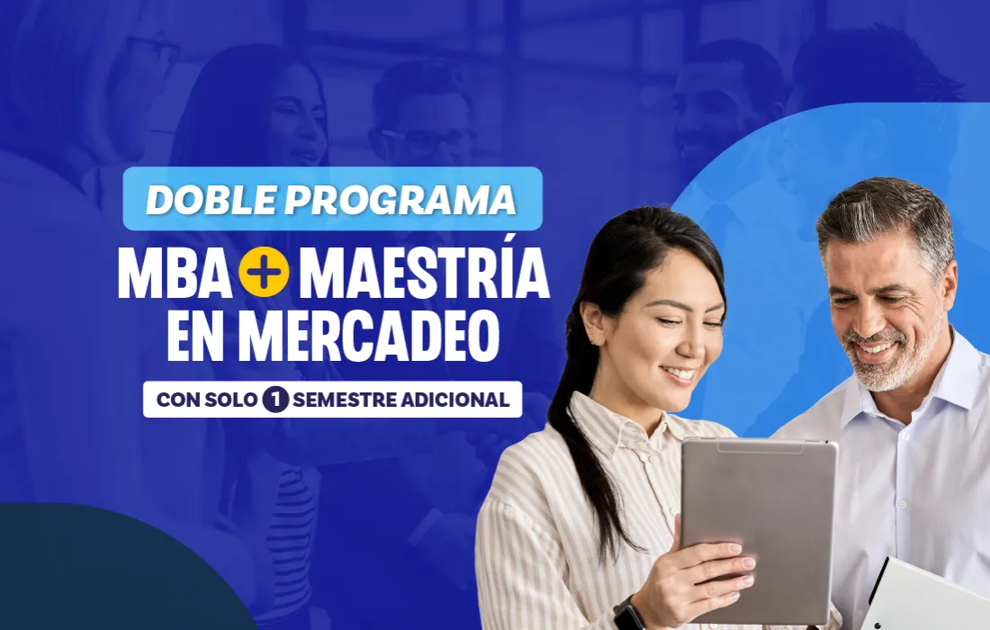 Doble programa Maestría en Administración de Empresas - MBA y Maestría en mercadeo con solo un semestre adicional en la Javeriana Cali
